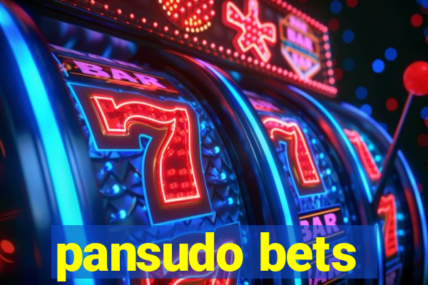 pansudo bets